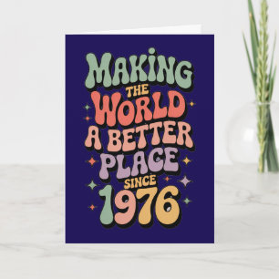 1976 50th Birthday Making World Better Card