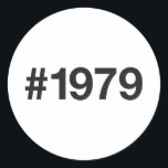 1979 Hashtag 46 Birthday Anniversary Classic Round Sticker<br><div class="desc">#1979</div>