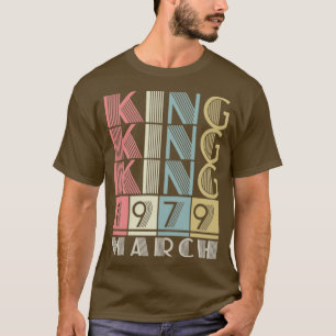 1979 King March Retro Vintage Birthday T-Shirt