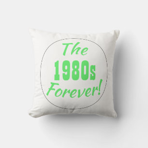 1980s Decade Retro Saying, Fun 80s Typography Cushion
