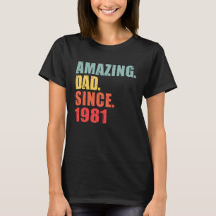 1981 Amazing Dad Since 1981 T-Shirt