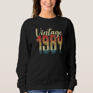 1984 Birthday Retro Birthday Vintage 1984 1 Sweatshirt