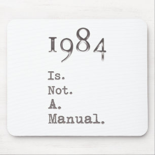 1984 Is Not A Manual Mouse Mat