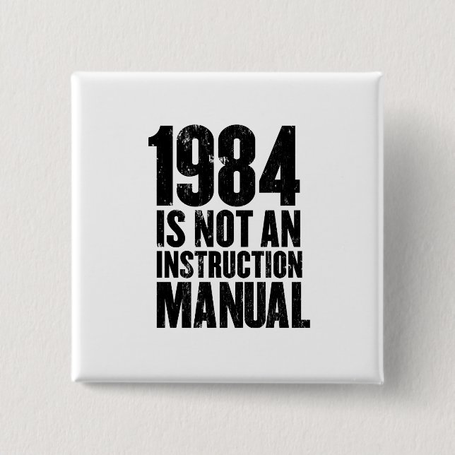 1984 is Not an Instruction Manual Button (Front)
