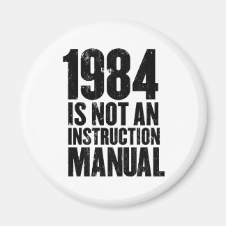 1984 is Not an Instruction Manual Magnet