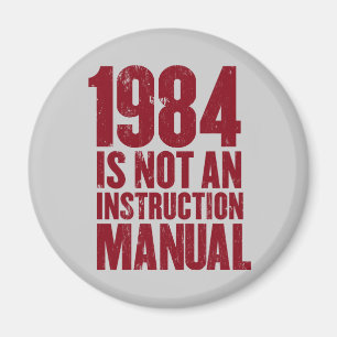 1984 is Not an Instruction Manual Magnet