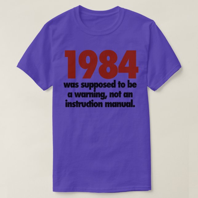 1984 not an instruction manual  T-Shirt (Design Front)