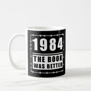 1984 The Book Was Better Quote Coffee Mug