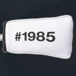 1985 Hashtag 40 Birthday Anniversary Golf Head Cover<br><div class="desc">#1985</div>
