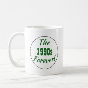 1990s Decade Retro Quote Coffee Mug