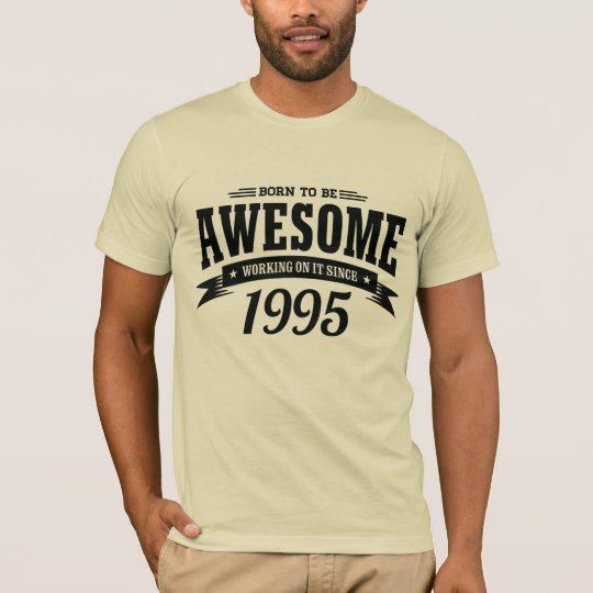1995 - Born to be Awesome v02 T-Shirt