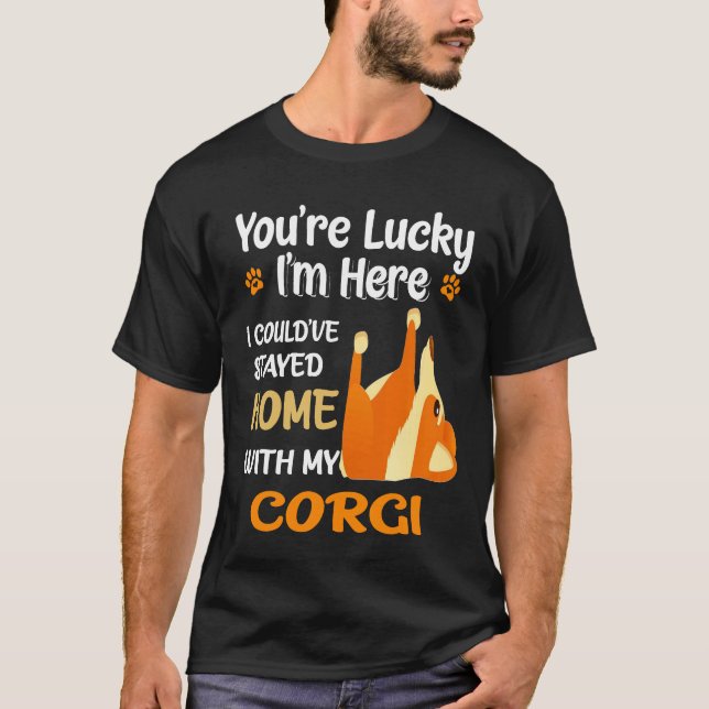 19 I Could Have Stayed Home With Corgi T-Shirt (Front)
