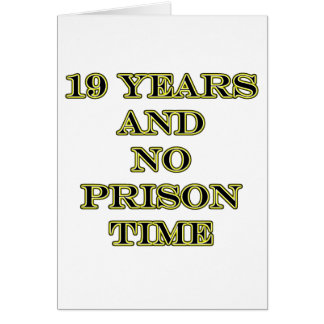 19 no prison time