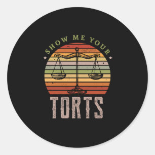 19.Show Me YOur Torts Classic Round Sticker