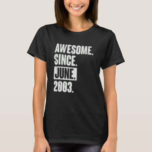 19 Year Old 19th Birthday Awesome Since June 200 T-Shirt