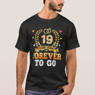 19 Years Down Forever To Go 19Th Wedding Anniversa T-Shirt