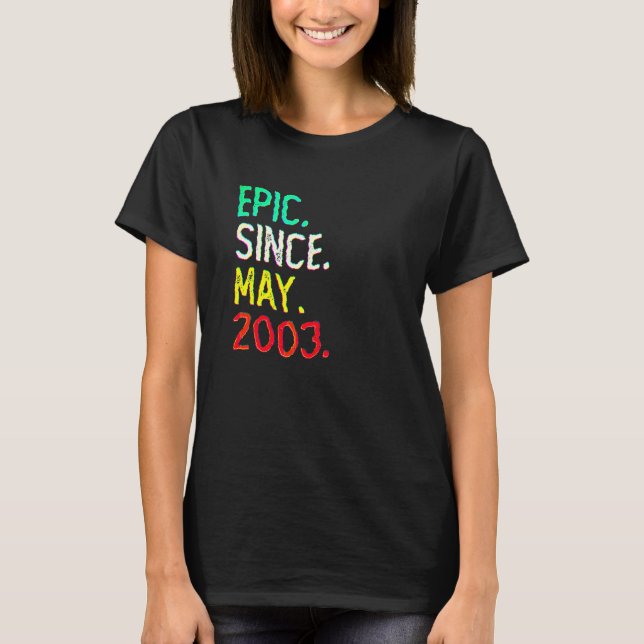 19 Years Old  Epic Since May 2003 19th Birthday T-Shirt (Front)