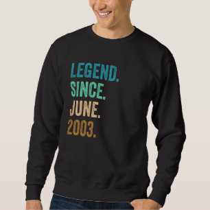 19 Years Old Legend Since June 2003 19th Birthday Sweatshirt