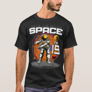 19th Birthday Astronaut Give Me Some Space I'm 19  T-Shirt
