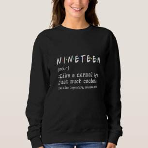 19th Birthday Definition 19 Years Old Birthday Sweatshirt