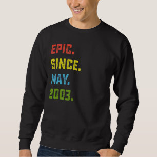 19th Birthday Epic Since May 2003 19 Years Old Sweatshirt