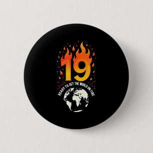 19th Birthday Gift_ Ready To Set The World On Fire 6 Cm Round Badge