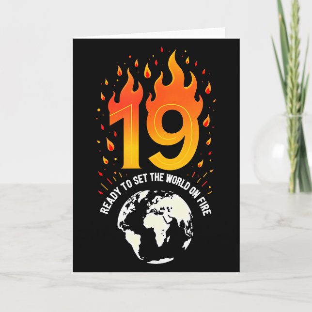 19th Birthday Gift_ Ready To Set The World On Fire Card (Front)