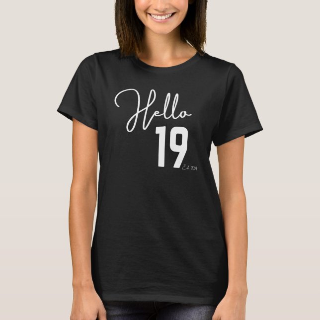 19th Birthday Hello Nineteen Hello 19 Est 2003 T-Shirt (Front)