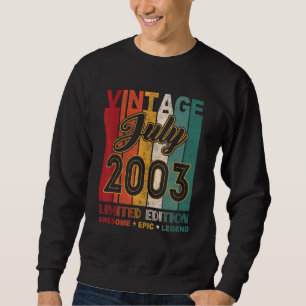 19th Birthday Vintage July 2003 Awesome Epic Legen Sweatshirt