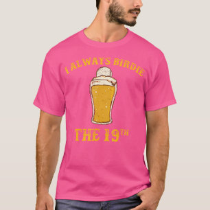 19Th Hole Funny Golf Drinking Shirt