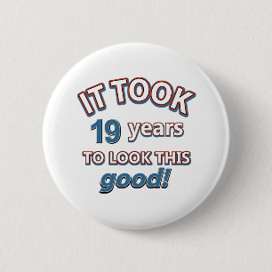19th year birthday designs 6 cm round badge