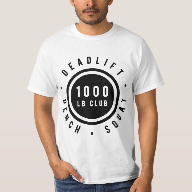 1,000 Pound Club Bench Squad Deadlift Powerlifter  T-Shirt (Front)