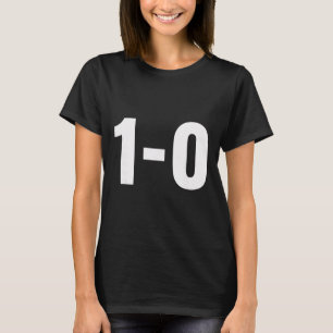 1-0 Footll Score Funny Soccer Fan Scoreboard Desig T-Shirt