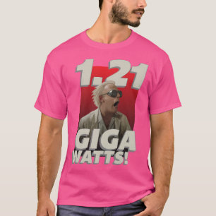 1.21 Gigawatts T-Shirt