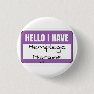 1.25" Badge - hemiplegic migraine