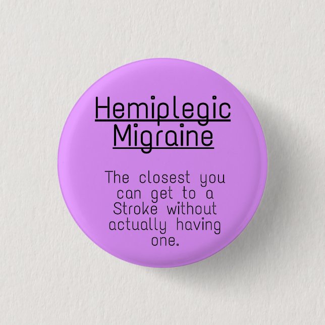 1.25" Badge - hemiplegic migraine (Front)