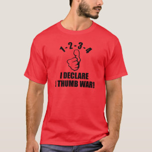 1-2-3-4 I Declare A Thumb War B-W T-Shirt