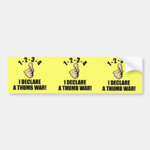 1-2-3-4 I Declare A Thumb War Bumper Sticker