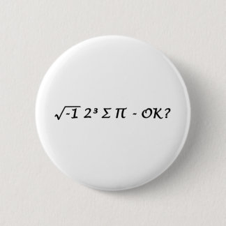 √-1 2³ ∑ ∏ - I Ate Some Pie Okay? 6 Cm Round Badge