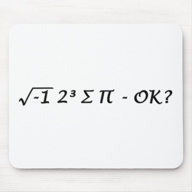 √-1 2³ ∑ ∏ - I Ate Some Pie Okay? Mouse Mat (Front)