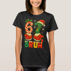 1 67 Bruh Funny Christmas Number Holiday Humor Quo T-Shirt