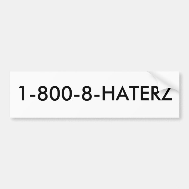 1-800-8-HATERZ BUMPER STICKER (Front)