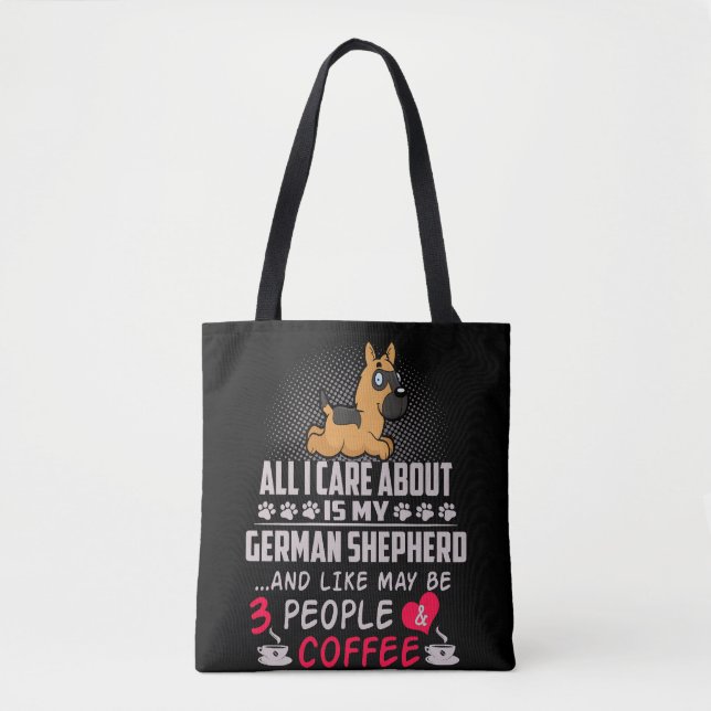 1 All I Care About Is My German Shepherd And Like  Tote Bag (Front)