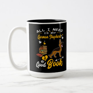 1 All I Need Is My German Shepherd And A Good Book Two-Tone Coffee Mug