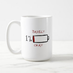 1% Barely Okay Battery Life Coffee Mug