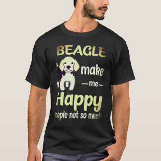1 Beagle Make Me Happy People Not So Much Beagle T-Shirt