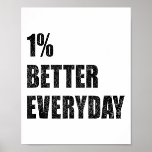 1% Better Every Day Motivation Quote Insrational S Poster
