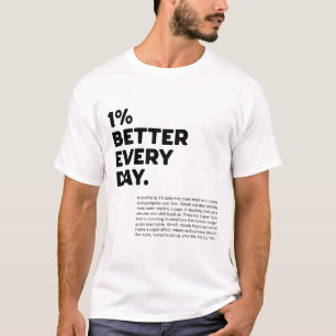 1% better every day motivational T-Shirt