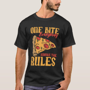 1 Bites Pizza Everybody Knows The Rules Food T-Shirt