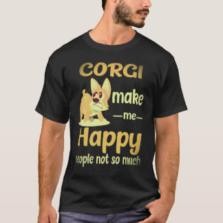 1 Corgi Make Me Happy People Not So Much Corgi T-Shirt